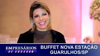 BUFFET NOVA ESTAÇÃO GUARULHOS/SP, EMPRESÁRIOS DE SUCESSO