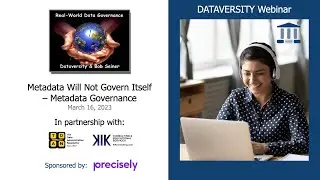 Real-World Data Governance: Metadata Will Not Govern Itself – Metadata Governance