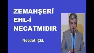 ZEMAHŞERÎ EHL-İ NECATMIDIR?