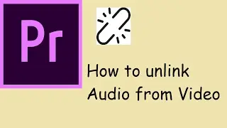 How to Separate Video and Audio in Adobe Premiere Pro