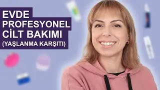 EVDE PROFESYONEL CİLT BAKIMI (YAŞLANMA KARŞITI UYGULAMA)