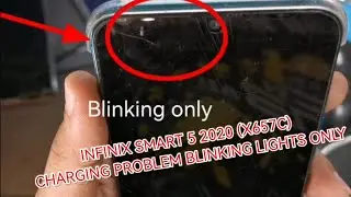 INFINIX SMART 5 2020 (X657C) CHARGING PROBLEM BLINKING LIGHTS ONLY