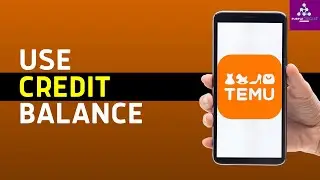 How To Use Your Credit Balance On Temu in 2024 (Easiest Tutorial)