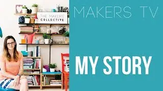 My Story 📺MAKERS TV ep#041