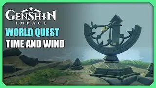 Time and Wind | World Quest | Genshin Impact