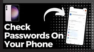 How To Check Passwords On Your Phone (Easy)