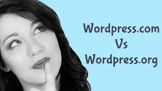 Wordpress.com Vs Wordpress.org | Detailed Comparison