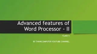 Advanced features of Word Processor 2 | Class 5 | ThinkComputer