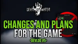 DeathByWater Devlog #5  Changes, and plans for the game