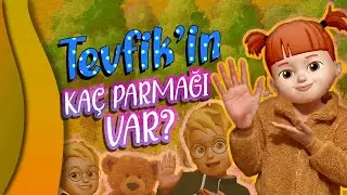 TEVFİK'in Kaç Parmağı Var? - Eğlenceli ve Eğitici Çocuk Şarkısı ile Sayıları Öğretin