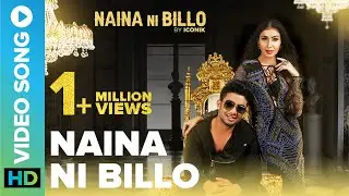 Naina Ni Billo | Official Music Video | Iconik | Ruma Sharma | Anvarul | Eros Now Music