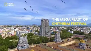 The Mega Feast of Chithirai Festival | India’s Mega Festivals | Full Episode | National Geographic