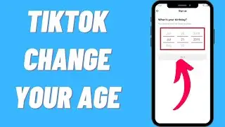 How To Change Your Age On TikTok | Change Age On TikTok