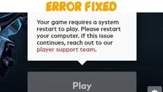 Your game requires a system restart to play Please restart your computer Valorant Error Fix