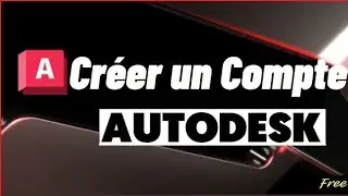 CRÉER UN COMPTE AUTODESK DANS MOINS DE 2 MINUTES