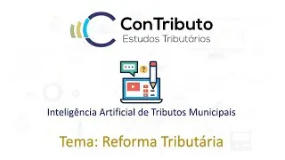 Reforma Tributária - Pontos Principais do Texto relacionados aos Tributos Municipais