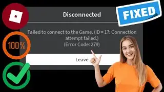 REPARAR Roblox No se pudo conectar al juego.(ID=17:intento de conexión fallido)(Código de error:279)