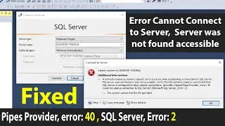 SQL Server Managemnet Studio | Error Fix | Cannot Connect to Server, Server was not found accessible