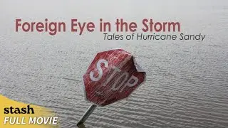 Foreign Eye in the Storm | Natural Disaster Documentary | Full Movie | Halloween Storm