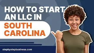 How to Start an LLC in South Carolina in 2024