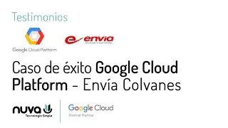 Caso de éxito Google Cloud Platform - Testimonio Envía Colvanes con Nuva