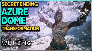 How To Get Azure Dome Transformation Black Myth Wukong