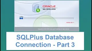 How to Create a Database Connection in Oracle Developer Using SQL*Plus - Part 3