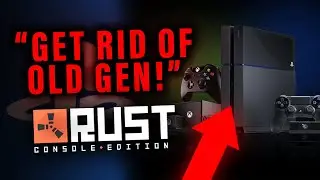 RUST CONSOLE OLD GEN IS 