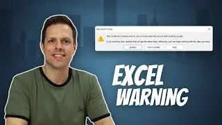 EXCEL: This workbook contains links to one or more external sources that could be unsafe