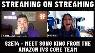 Streaming on Streaming - S2E14 - Meet Song King from the IVS Core Team