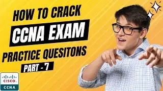 CCNA 200-301 Exam Questions 2025 Part-7 | Practice Exam Questions and Expert Insights | Pass CCNA