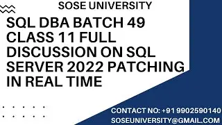 SQL DBA Batch49 Class11 Full Discussion on SqlServer 2022 Patching in RealTime || Contact 9902590140