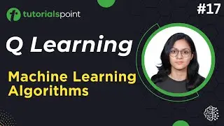 Q Learning Algorithm in Machine Learning | Machine Learning Tutorial | TutorialsPoint