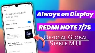 Always on Display on Redmi Note 7/7S | Enable AOD on Official MIUI Global Stable ROM