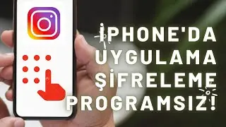 iPhone'da Uygulama Kilitleme, Şifreleme Nasıl Yapılır? Programsız!