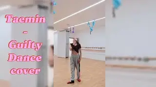 Taemin - Guilty dance cover