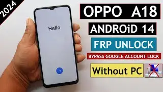 Oppo A18 (CPH2591) Android 14 Frp Bypass/Unlock - Fix Reset Not Working Without PC 2024