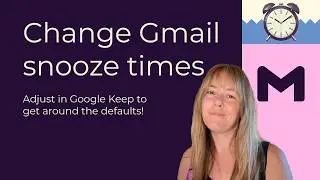 How to change the default Gmail snooze time options ⏰🔧