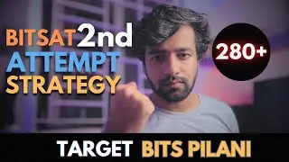 BITSAT 2nd Attempt Strategy | Master Plan For BITSAT 2023