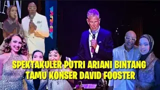 MENAKJUBKAN!! PUTRI ARIANI TAMPIL MEMUKAU DI KONSER HITMAN DAVID FOSTER AND FRIENDS