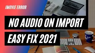 [FIX] No Sound/Audio after importing video/recording into iMovie on Mac Solution [2021]