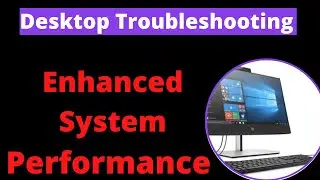 How to solve system slow performance issues | increase system speed | Desktop-troubleshooting