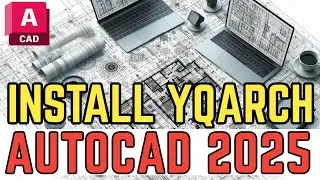 Install YQArch Plugin Faster in AutoCAD 2025