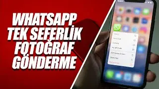 Whatsapp Tek Seferlik Fotoğraf Nasıl Gönderilir?