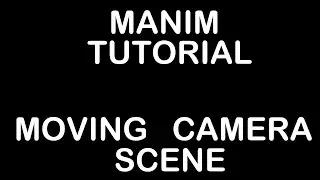 Manim Tutorial - Moving Camera Scene