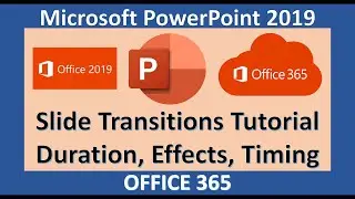 PowerPoint 2019 - Apply and Modify Slide Transitions - Microsoft Office 365