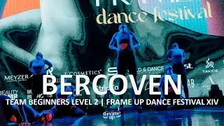 BERCOVEN - TEAM BEGINNERS LEVEL 2 | FRAME UP DANCE FESTIVAL XIV