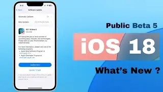 What's New in iOS 18 Public Beta 5?