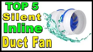 TOP 5 Best Silent Inline Duct Fan Review 2024