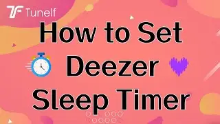 How to Set Deezer Sleep Timer | Tunelf